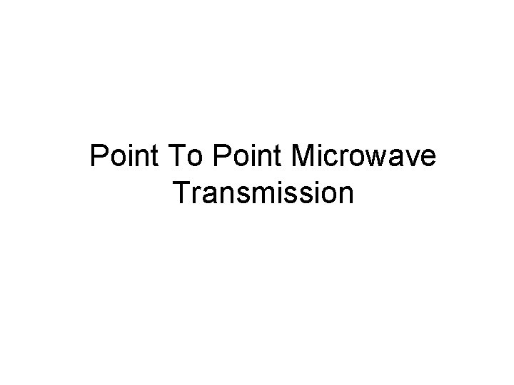 Point To Point Microwave Transmission 