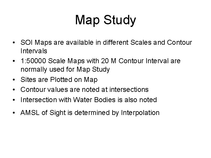 Map Study • SOI Maps are available in different Scales and Contour Intervals •