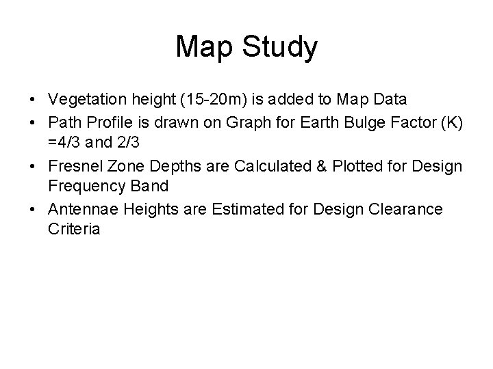 Map Study • Vegetation height (15 -20 m) is added to Map Data •