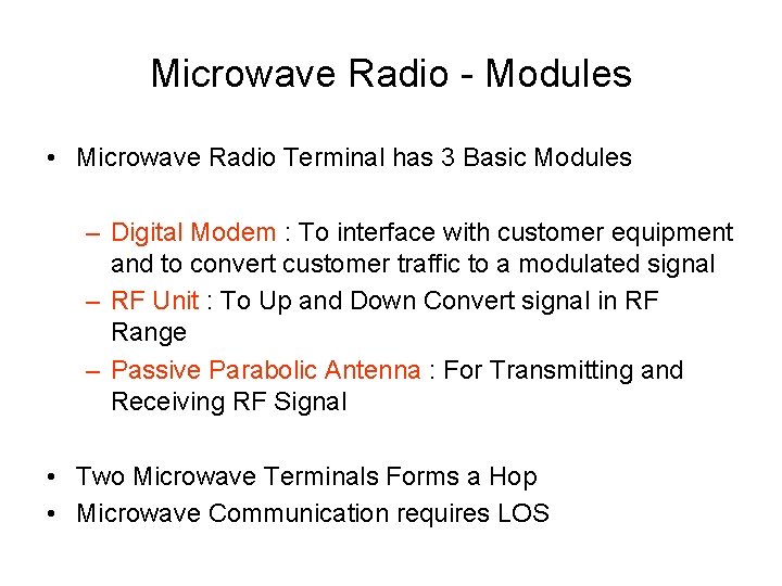 Microwave Radio - Modules • Microwave Radio Terminal has 3 Basic Modules – Digital