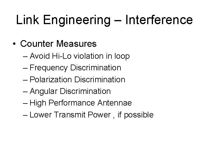 Link Engineering – Interference • Counter Measures – Avoid Hi-Lo violation in loop –