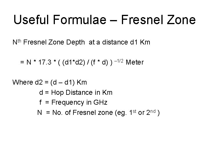 Useful Formulae – Fresnel Zone Nth Fresnel Zone Depth at a distance d 1