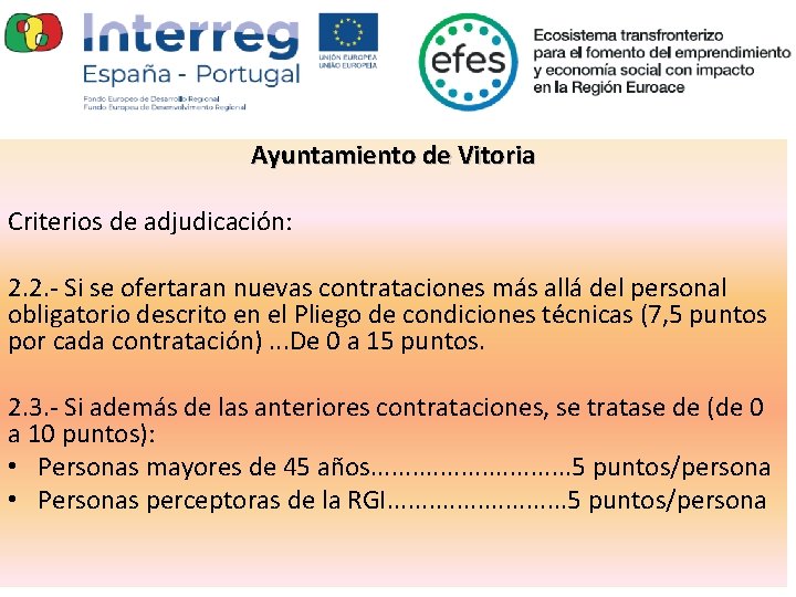 Ayuntamiento de Vitoria Criterios de adjudicación: 2. 2. - Si se ofertaran nuevas contrataciones