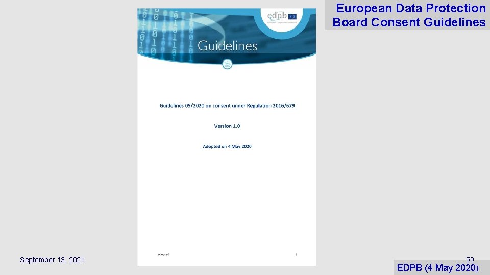 European Data Protection Board Consent Guidelines September 13, 2021 59 EDPB (4 May 2020)