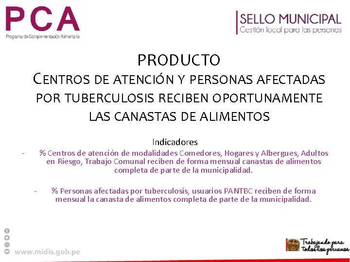 PRODUCTO CENTROS DE ATENCIÓN Y PERSONAS AFECTADAS POR TUBERCULOSIS RECIBEN OPORTUNAMENTE LAS CANASTAS DE