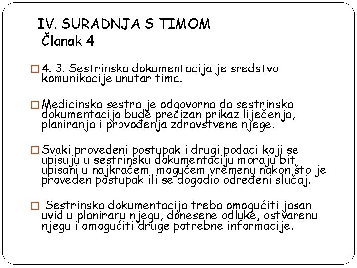 IV. SURADNJA S TIMOM Članak 4 � 4. 3. Sestrinska dokumentacija je sredstvo komunikacije