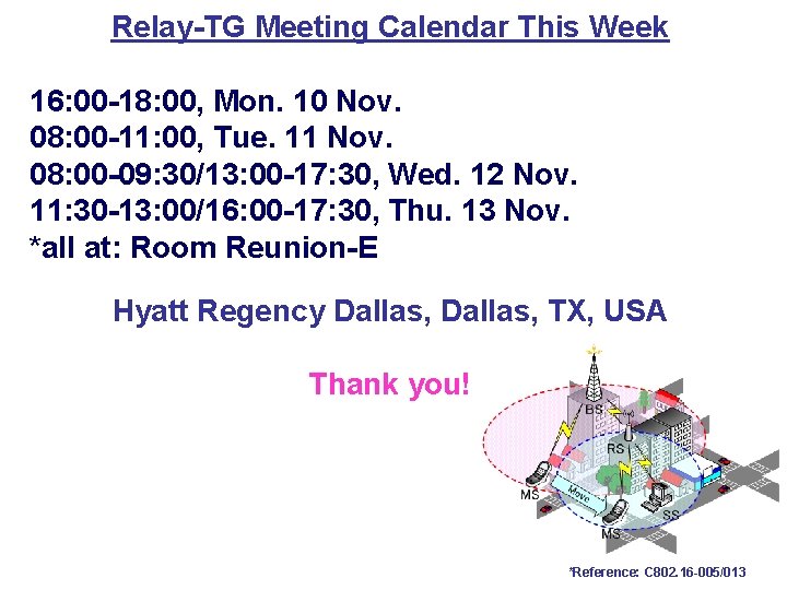 Relay-TG Meeting Calendar This Week 16: 00 -18: 00, Mon. 10 Nov. 08: 00