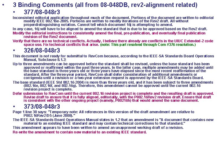  • 3 Binding Comments (all from 08 -048 DB, rev 2 -alignment related)