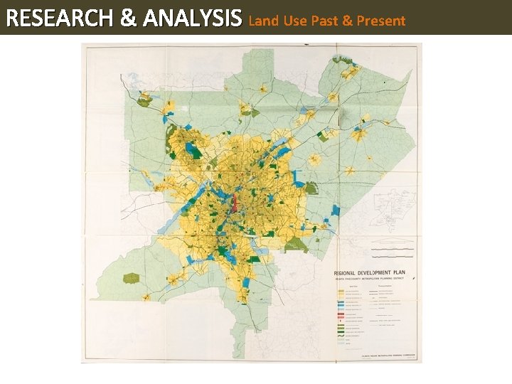 RESEARCH & ANALYSIS Land Use Past & Present 