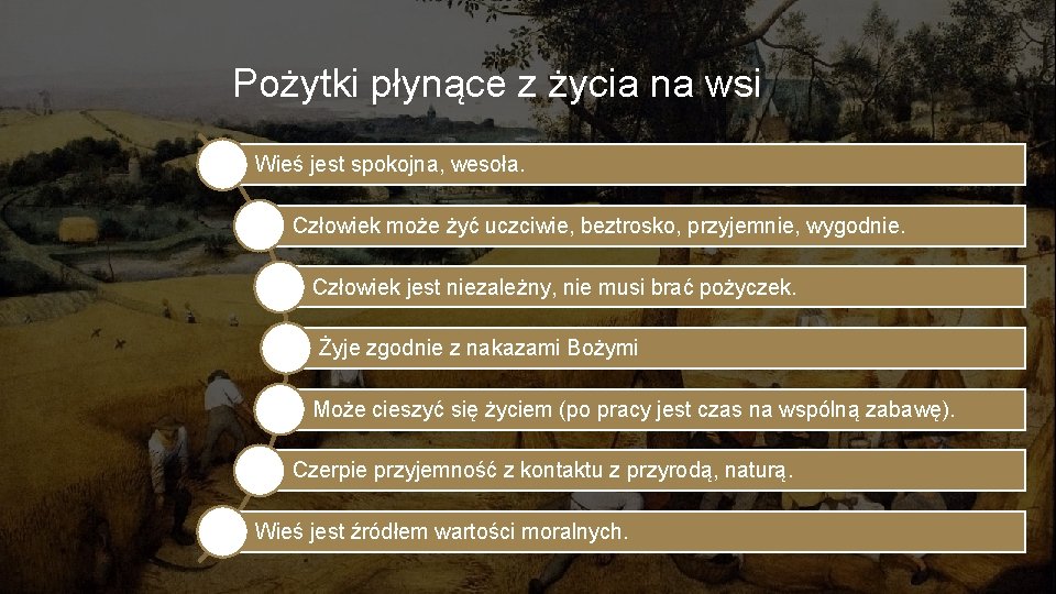 Pożytki płynące z życia na wsi Wieś jest spokojna, wesoła. Człowiek może żyć uczciwie,