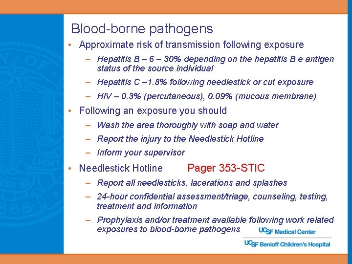 Blood-borne pathogens • Approximate risk of transmission following exposure – Hepatitis B – 6