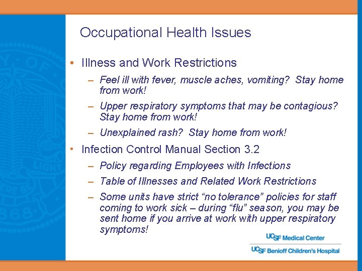 Occupational Health Issues • Illness and Work Restrictions – Feel ill with fever, muscle