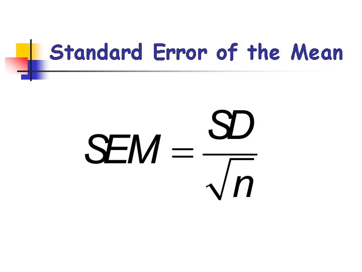 Standard Deviation SD Standard Error of the Mean