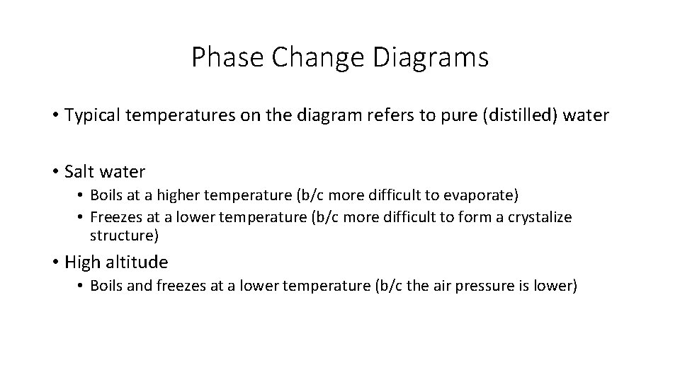Phase Change Diagrams • Typical temperatures on the diagram refers to pure (distilled) water
