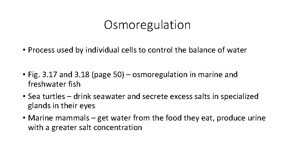 Osmoregulation • Process used by individual cells to control the balance of water •