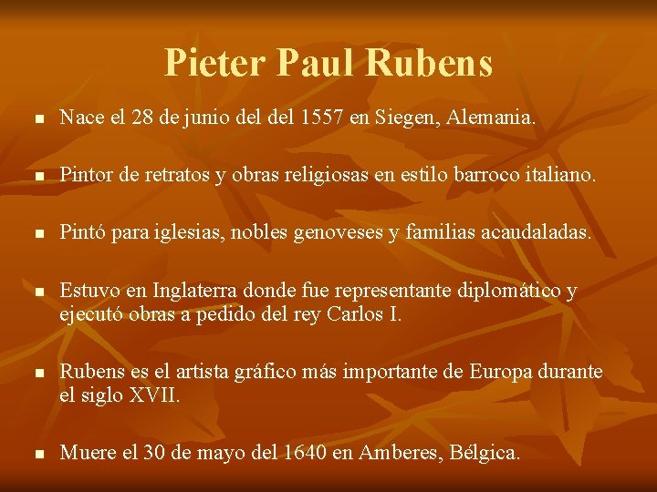 Pieter Paul Rubens n Nace el 28 de junio del 1557 en Siegen, Alemania.
