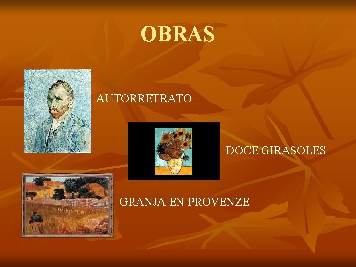 OBRAS AUTORRETRATO DOCE GIRASOLES GRANJA EN PROVENZE 