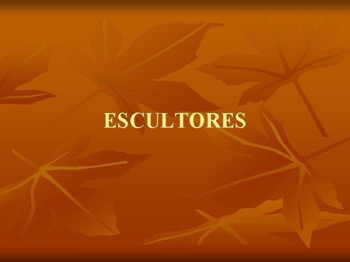 ESCULTORES 