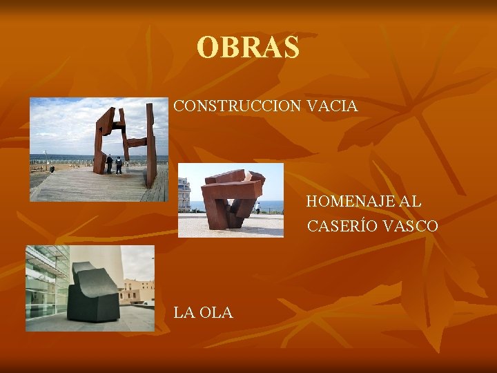 OBRAS CONSTRUCCION VACIA HOMENAJE AL CASERÍO VASCO LA OLA 