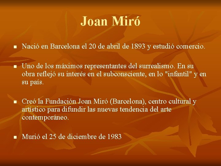 Joan Miró n n Nació en Barcelona el 20 de abril de 1893 y