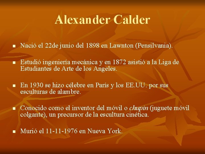 Alexander Calder n n n Nació el 22 de junio del 1898 en Lawnton