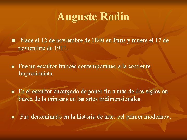 Auguste Rodin n n Nace el 12 de noviembre de 1840 en Paris y