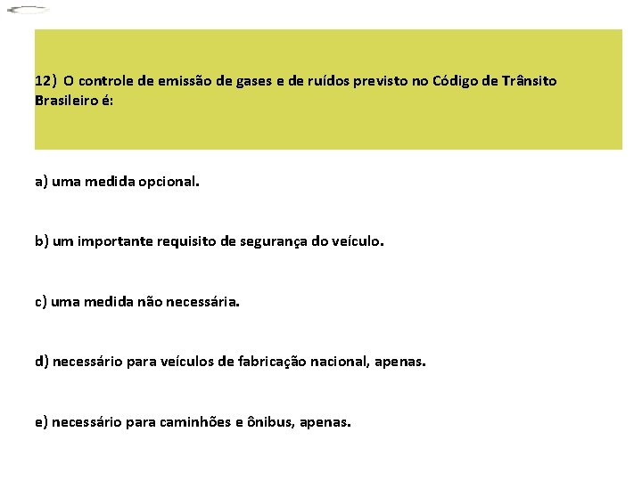 12) O controle de emissão de gases e de ruídos previsto no Código de