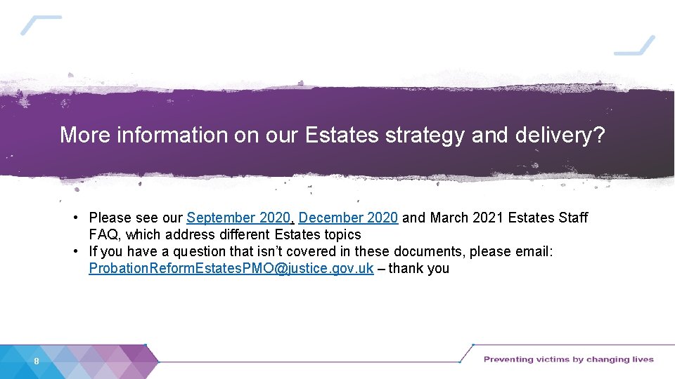 More information on our Estates strategy and delivery? • Please see our September 2020,