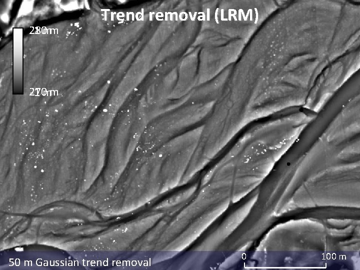 280 1 mm Trend removal (LRM) 270 -1 mm 50 m Gaussian trend removal 280 1 mm Trend removal (LRM) 270 -1 mm 50 m Gaussian trend removal