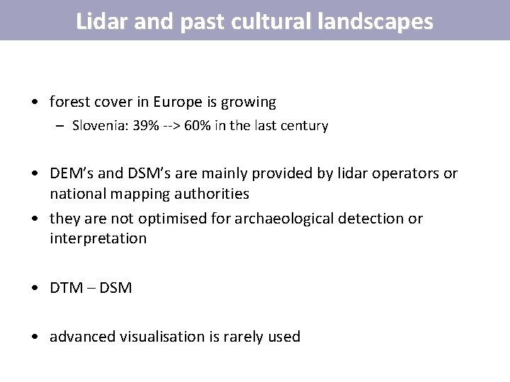 Lidar and past cultural landscapes • forest cover in Europe is growing – Slovenia: Lidar and past cultural landscapes • forest cover in Europe is growing – Slovenia: