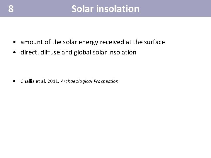 8 Solar insolation • amount of the solar energy received at the surface • 8 Solar insolation • amount of the solar energy received at the surface •