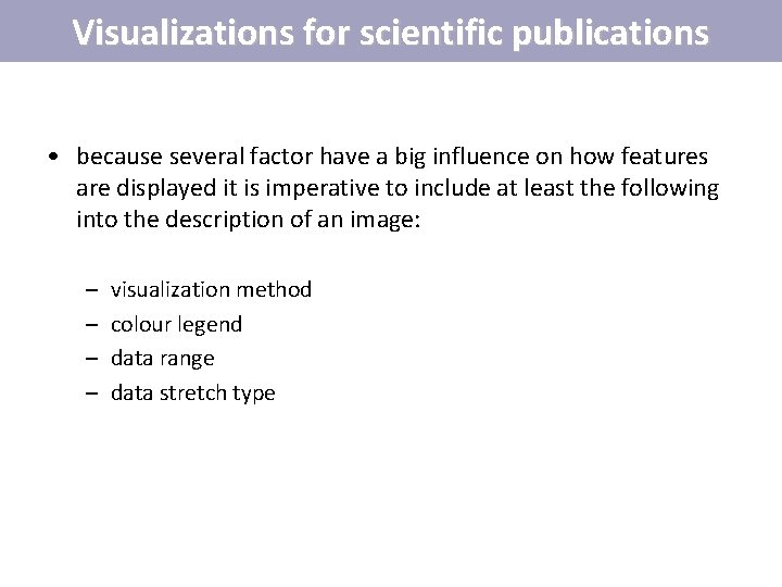 Visualizations for scientific publications • because several factor have a big influence on how Visualizations for scientific publications • because several factor have a big influence on how