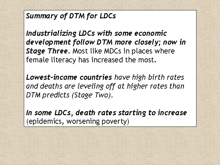 Summary of DTM for LDCs Industrializing LDCs with some economic development follow DTM more