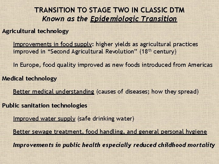 TRANSITION TO STAGE TWO IN CLASSIC DTM Known as the Epidemiologic Transition Agricultural technology