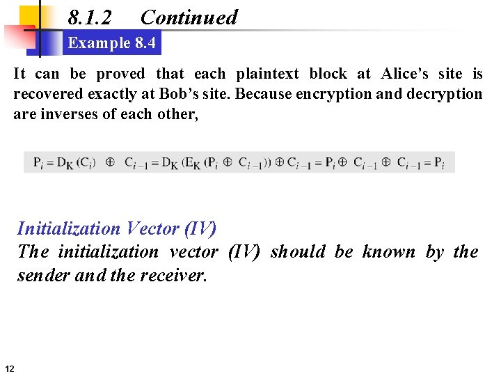 8. 1. 2 Continued Example 8. 4 It can be proved that each plaintext