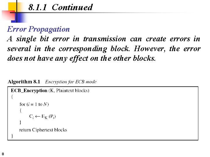 8. 1. 1 Continued Error Propagation A single bit error in transmission can create