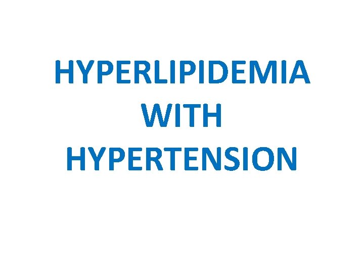 HYPERLIPIDEMIA WITH HYPERTENSION 