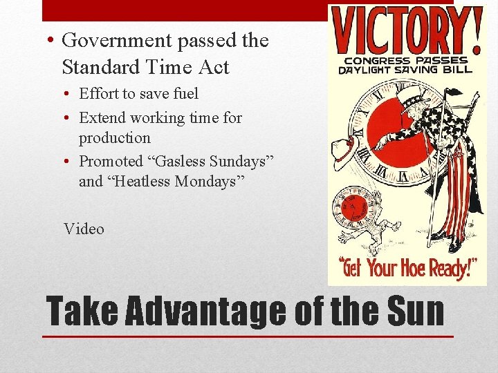  • Government passed the Standard Time Act • Effort to save fuel •