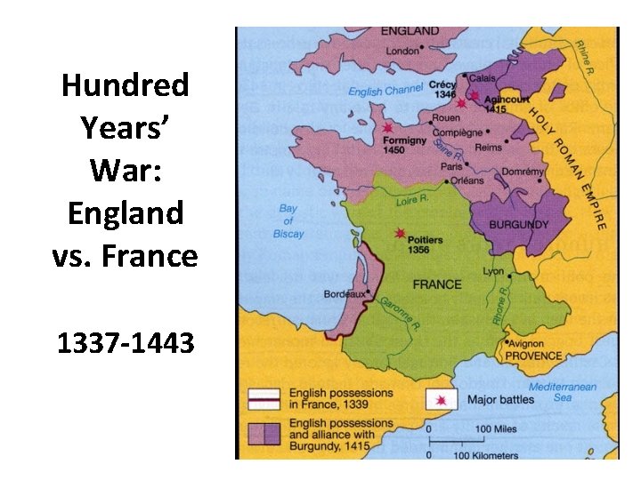 Hundred Years’ War: England vs. France 1337 -1443 