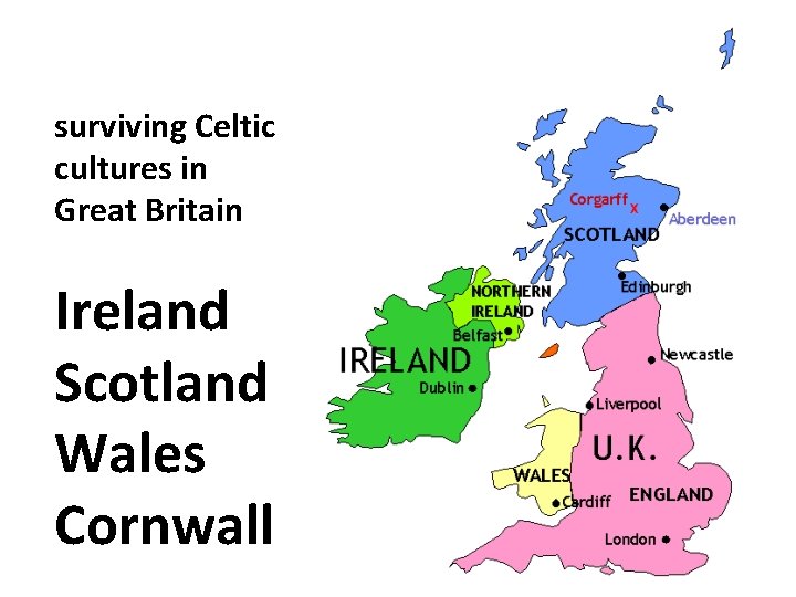 surviving Celtic cultures in Great Britain Ireland Scotland Wales Cornwall 