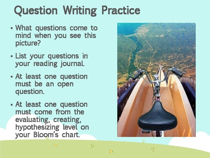 Question Writing Practice § What questions come to mind when you see this picture?