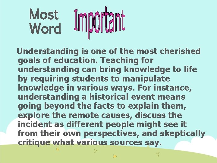 Most Word Understanding is one of the most cherished goals of education. Teaching for