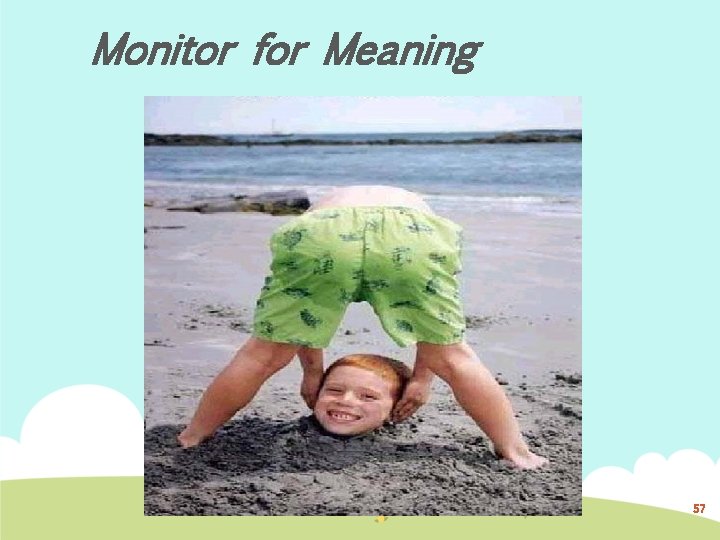 Monitor for Meaning 57 