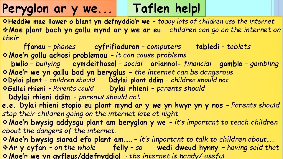 Peryglon ar y we. . . Taflen help! v. Heddiw mae llawer o blant