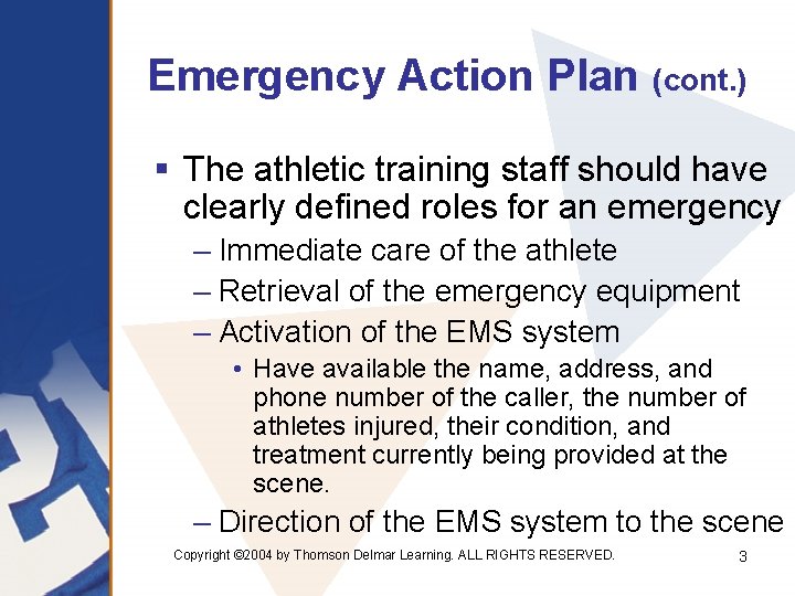 Emergency Action Plan (cont. ) § The athletic training staff should have clearly defined Emergency Action Plan (cont. ) § The athletic training staff should have clearly defined