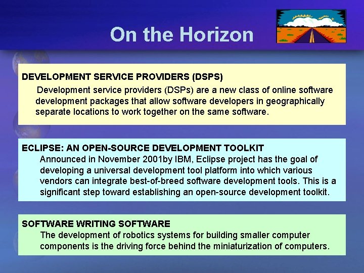 On the Horizon DEVELOPMENT SERVICE PROVIDERS (DSPS) Development service providers (DSPs) are a new