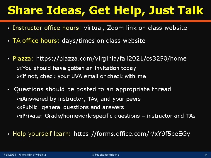 Share Ideas, Get Help, Just Talk • Instructor office hours: virtual, Zoom link on