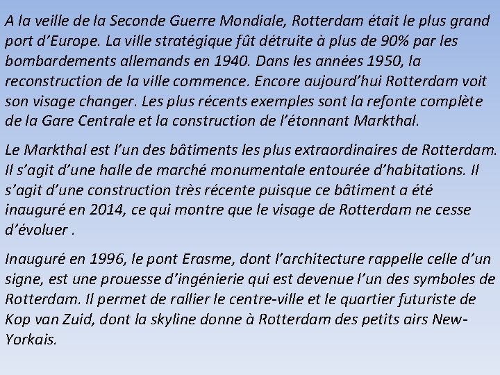 A la veille de la Seconde Guerre Mondiale, Rotterdam était le plus grand port