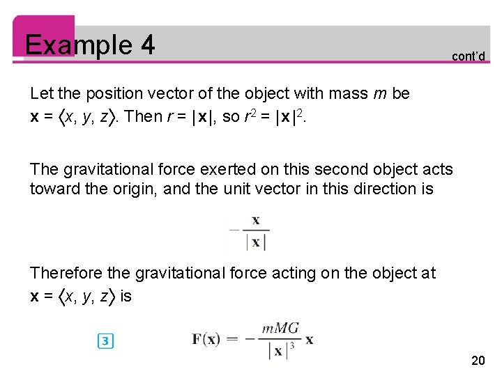 Example 4 cont’d Let the position vector of the object with mass m be