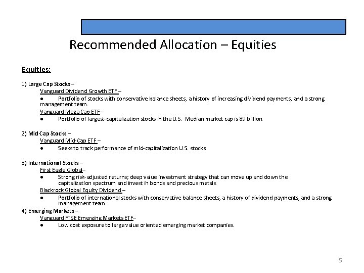 Recommended Allocation – Equities: 1) Large Cap Stocks – Vanguard Dividend Growth ETF –